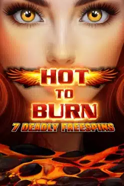 Hot to Burn – 7 Deadly Free Spins